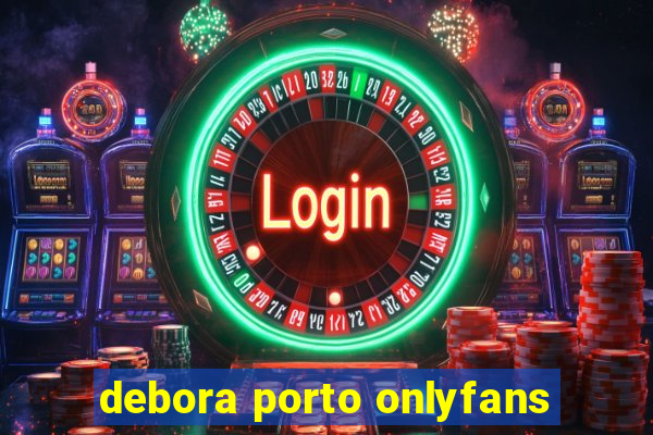 debora porto onlyfans